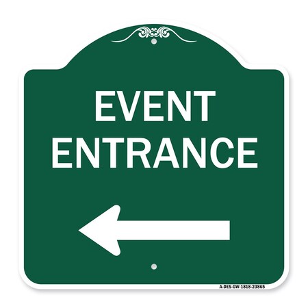 Signmission N Event Entrance With Left Arrow, Green & White Aluminum Architectural Sign, 18" H, GW-1818-23865 A-DES-GW-1818-23865